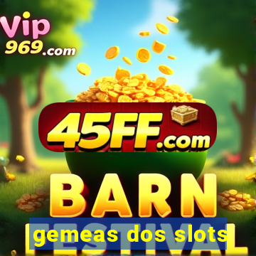 gemeas dos slots